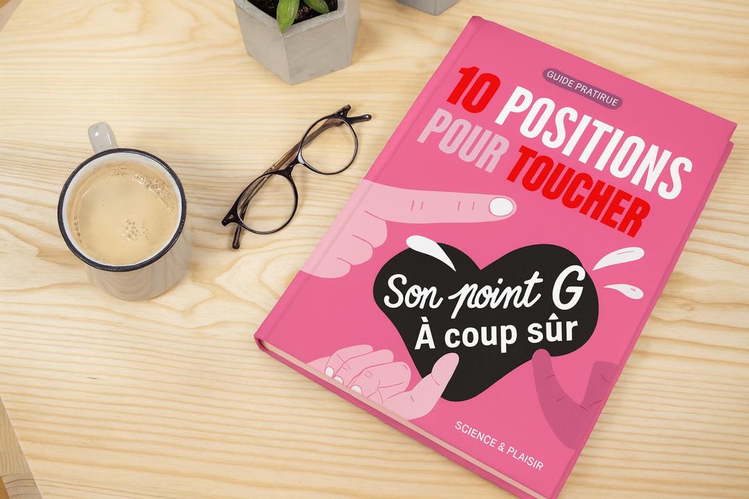 Guide 10 Positions pour toucher son Point G à coup sûr