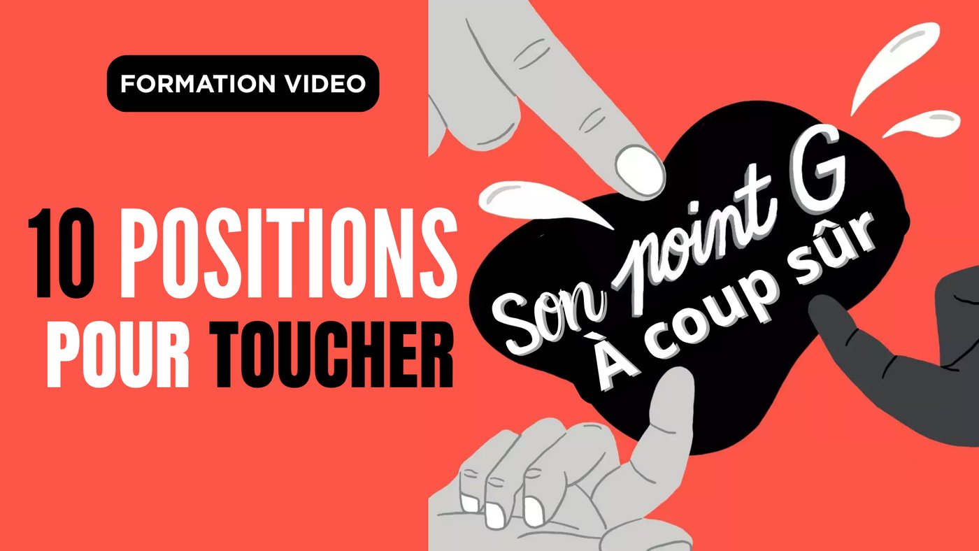 10 Positions pour toucher son Point G à tous les coups et la faire gémir comme jamais
